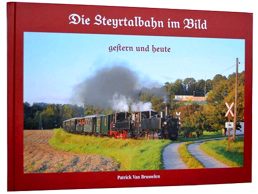 Die Steyrtalbahn im Bild -gestern und heute-